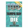 Accessories * | Reedy Press 100 Things To Do In Tampa Bay Before You Die 3Rd Edition